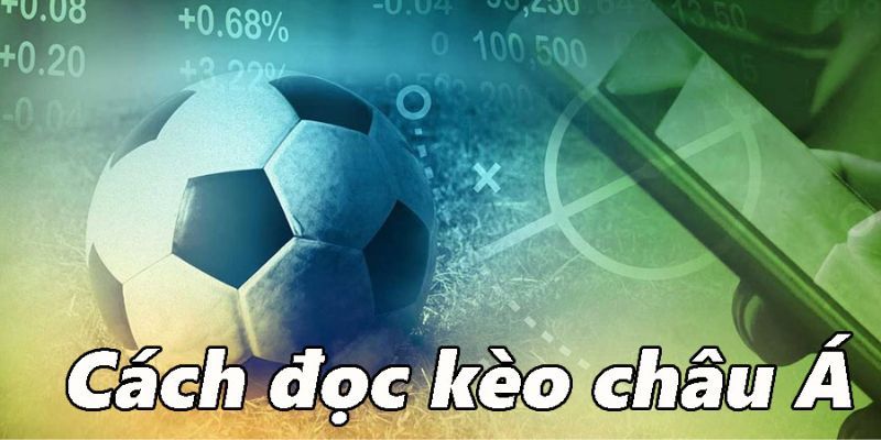 Cách đọc kèo cược châu Á không quá khó