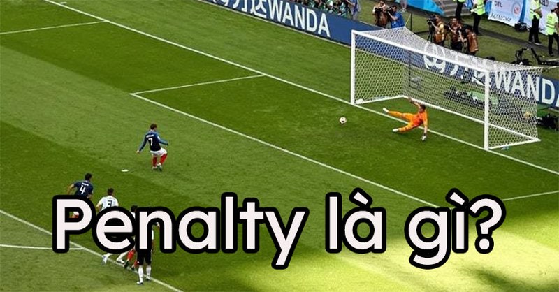 Penalty là gì? Các dữ liệu đề cập đến thuật ngữ penalty