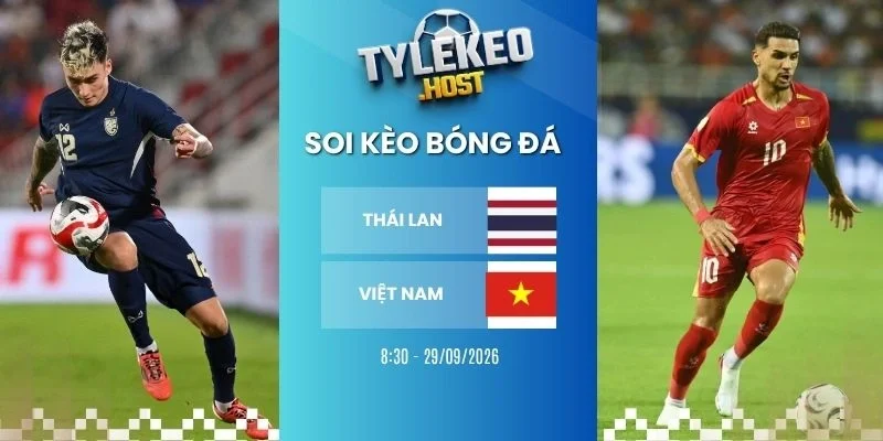 Kèo nhà cái Thái Lan vs Việt Nam - FIFA ASEAN Cup, 29/09/2026