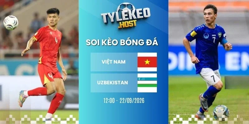 Kèo nhà cái Việt Nam vs Uzbekistan - U23 châu Á, 22/09/2026
