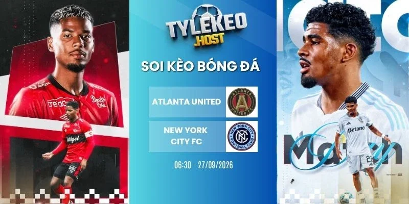 Tỷ lệ kèo Atlanta United vs New York City FC - MLS, 27/09/2026