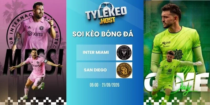 Tỷ lệ kèo Inter Miami vs San Diego - MLS, 21/09/2026