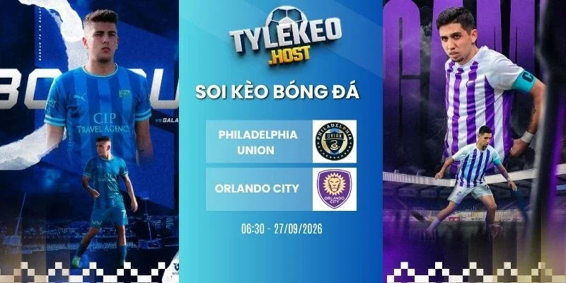 Tỷ lệ kèo Philadelphia Union vs Orlando City - MLS, 27/09/2026