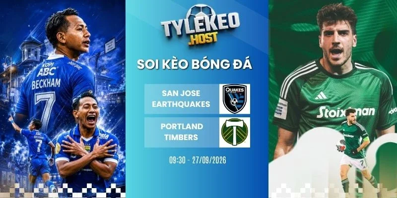 Tỷ lệ kèo San Jose Earthquakes vs Portland Timbers - MLS, 27/09/2026